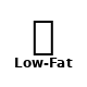 Low fat.